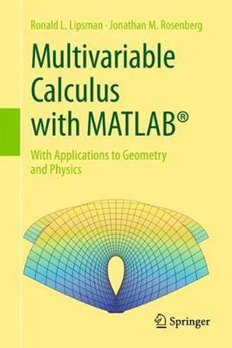 Cover image for Multivariable Calculus with MATLAB (R): With Applications to Geometry and Physics