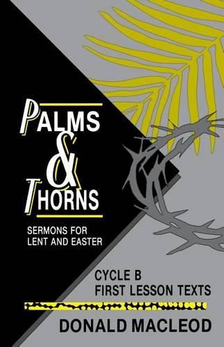 Cover image for Palms and Thorns: Sermons for Lent and Easter: Cycle B First Lesson Texts