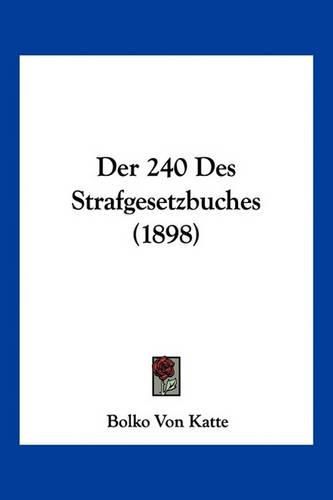 Cover image for Der 240 Des Strafgesetzbuches (1898)