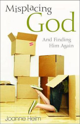 Cover image for Misplacing God: And Finding Him Again