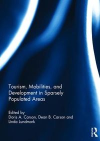 Cover image for Tourism, Mobilities, and Development in Sparsely Populated Areas