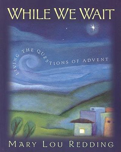 Cover image for While We Wait: Living the Questions of Advent