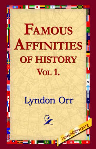 Cover image for Famous Affinities of History, Vol 1