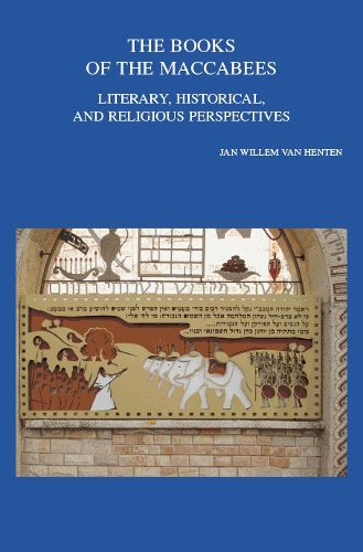 Cover image for The Books of the Maccabees: Literary, Historical, and Religious Perspectives