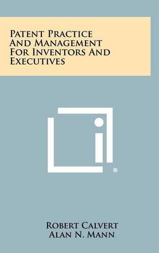 Cover image for Patent Practice and Management for Inventors and Executives