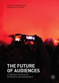 Cover image for The Future of Audiences: A Foresight Analysis of Interfaces and Engagement