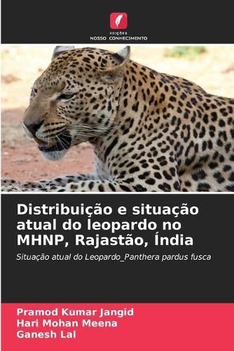 Cover image for Distribuicao e situacao atual do leopardo no MHNP, Rajastao, India