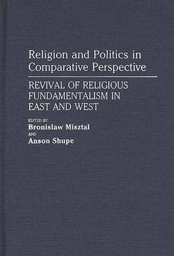 Cover image for Religion and Politics in Comparative Perspective: Revival of Religious Fundamentalism in East and West