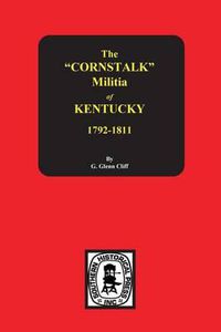 Cover image for The Cornstalk Militia of Kentucky, 1792-1811