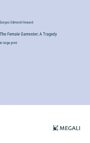 Cover image for The Female Gamester; A Tragedy