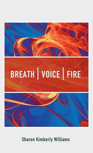 Cover image for Breath, Voice, Fire