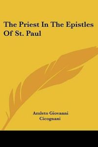 Cover image for The Priest in the Epistles of St. Paul