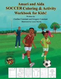 Cover image for Amari and Aida Soccer Coloring & Activity Workbook For Kids!