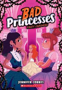 Cover image for Party Crashers (Bad Princesses #3)