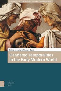 Cover image for Gendered Temporalities in the Early Modern World
