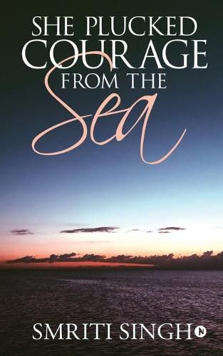 Cover image for She Plucked Courage from the Sea