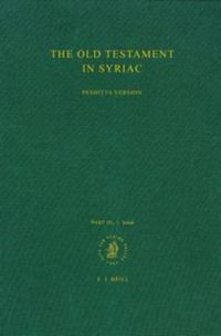 Cover image for The Old Testament in Syriac according to the Peshitta Version, Part III Fasc. 1. Isaiah: Edited on Behalf of the International Organization for the Study of the Old Testament by the Peshit ta Institute, Leiden