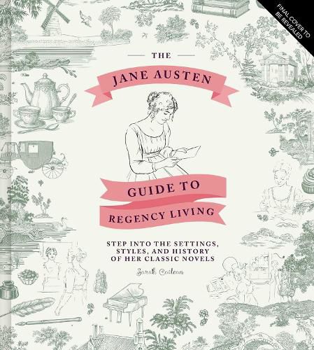 The Jane Austen Guide to Regency Living