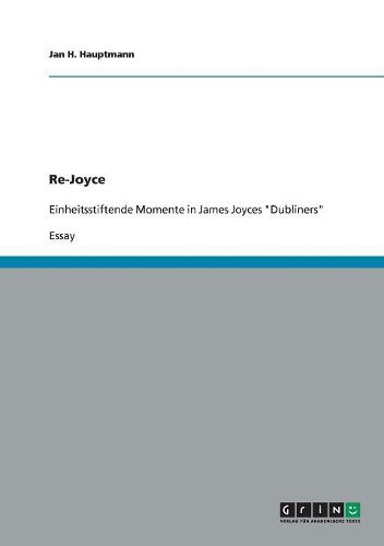 Cover image for Re-Joyce. Einheitsstiftende Momente in James Joyces Dubliners