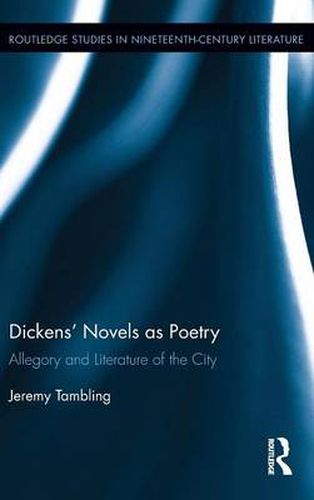 Cover image for Dickens' Novels as Poetry: Allegory and Literature of the City