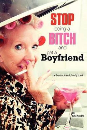 Cover image for Stop Being a Bitch and Get a Boyfriend: the best advice I finally took