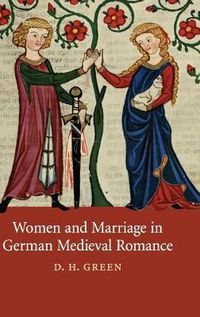 Cover image for Women and Marriage in German Medieval Romance