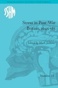 Cover image for Stress in Post-War Britain, 1945-85