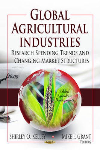 Cover image for Global Agricultural Industries: Research Spending Trends & Changing Market Structures