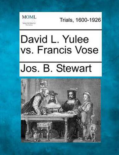 David L. Yulee vs. Francis Vose