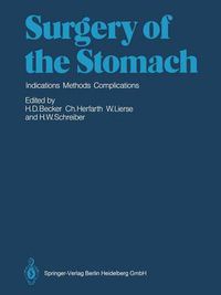 Cover image for Surgery of the Stomach: Indications, Methods, Complications