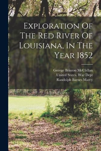 Cover image for Exploration Of The Red River Of Louisiana, In The Year 1852