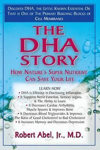 Cover image for The Dha Story: How Natures Super Nutrient Can Save Your Life