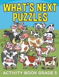 Cover image for What's Next Puzzles: Activity Book Grade 3