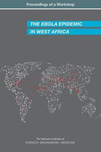 Cover image for The Ebola Epidemic in West Africa: Proceedings of a Workshop