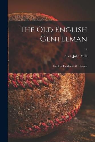 The Old English Gentleman: or, The Fields and the Woods; 2