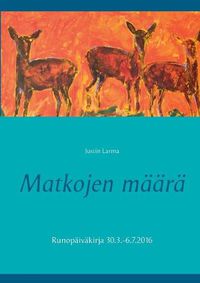 Cover image for Matkojen maara: Runopaivakirja 30.3.-6.7.2016