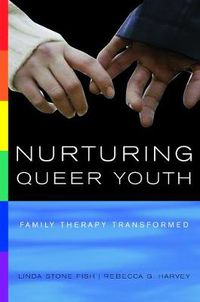 Cover image for Nurturing Queer Youth: Family Therapy Transformed