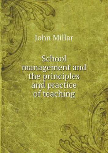 Cover image for School management and the principles and practice of teaching