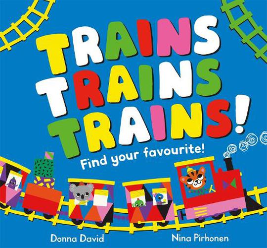 Cover image for Trains Trains Trains!: Find Your Favourite