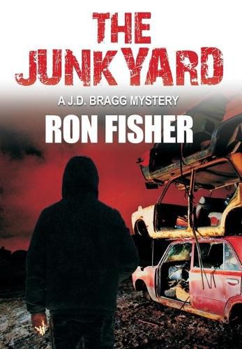 Cover image for The Junkyard: A J.D. Bragg Mystery