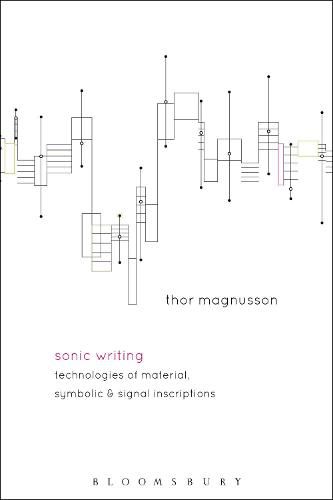 Cover image for Sonic Writing: Technologies of Material, Symbolic, and Signal Inscriptions