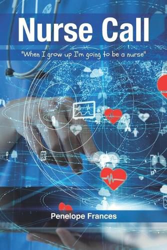 Cover image for Nurse Call: When I Grow Up I'm Going to be a Nurse