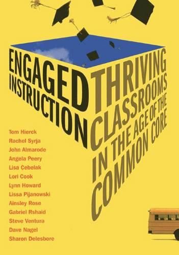 Cover image for Engaged Instruction: Thriving Classrooms in the Age of the Common Core