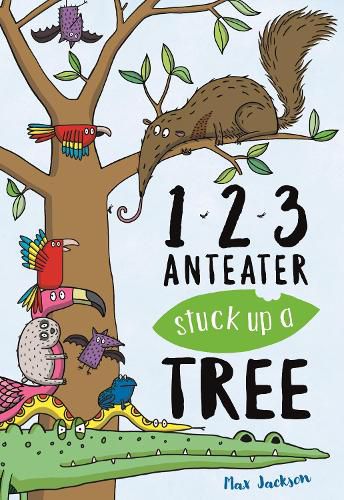 Cover image for 123, Anteater Stuck Up A Tree: A Curious Counting Book