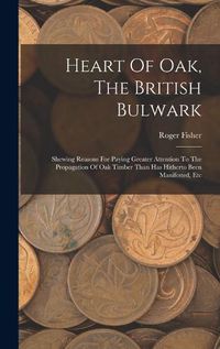 Cover image for Heart Of Oak, The British Bulwark