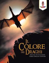 Cover image for Il Colore dei Draghi: Adulto da Colorare Libro Draghi Edition