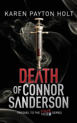 Cover image for Death of Connor Sanderson: Prequel in the Fire & Ice Series