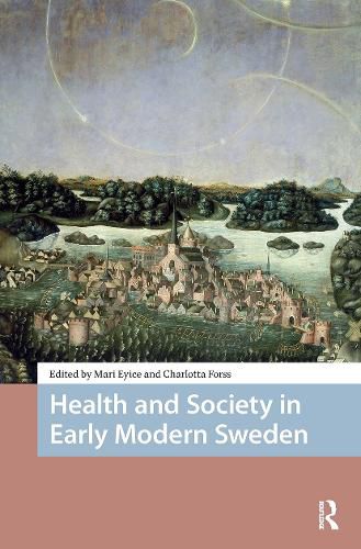 Cover image for Health and Society in Early Modern Sweden