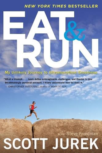 Cover image for Eat and Run: My Unlikely Journey to Ultramarathon Greatness