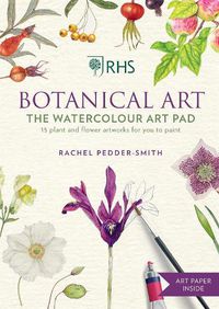 Cover image for RHS Botanical Art Watercolour Art Pad: 15 plant and flower artworks for you to paint